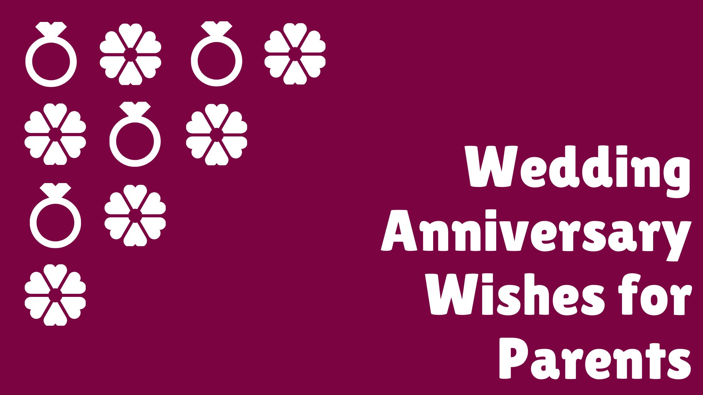 Happy Wedding Anniversary Wishes & Quotes for Parents Happy Wedding Anniversary Wishes & Quotes for Parents